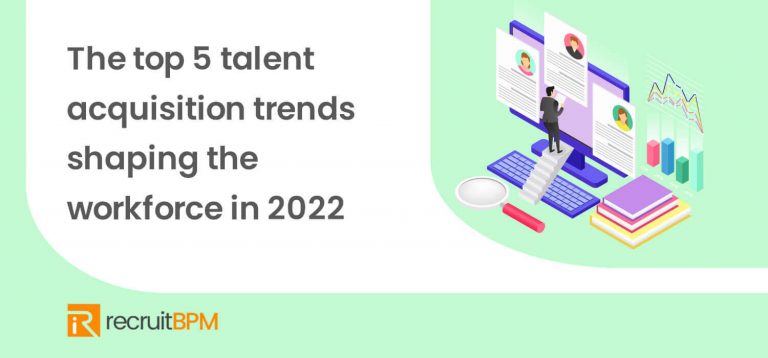 Top 5 Talent Acquisition Trends Shaping The Workforce In 2022 ...