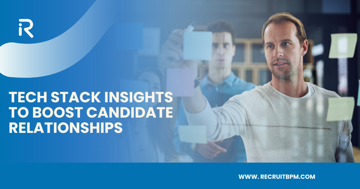 Tech Stack Insights to Boost Candidate Relationships