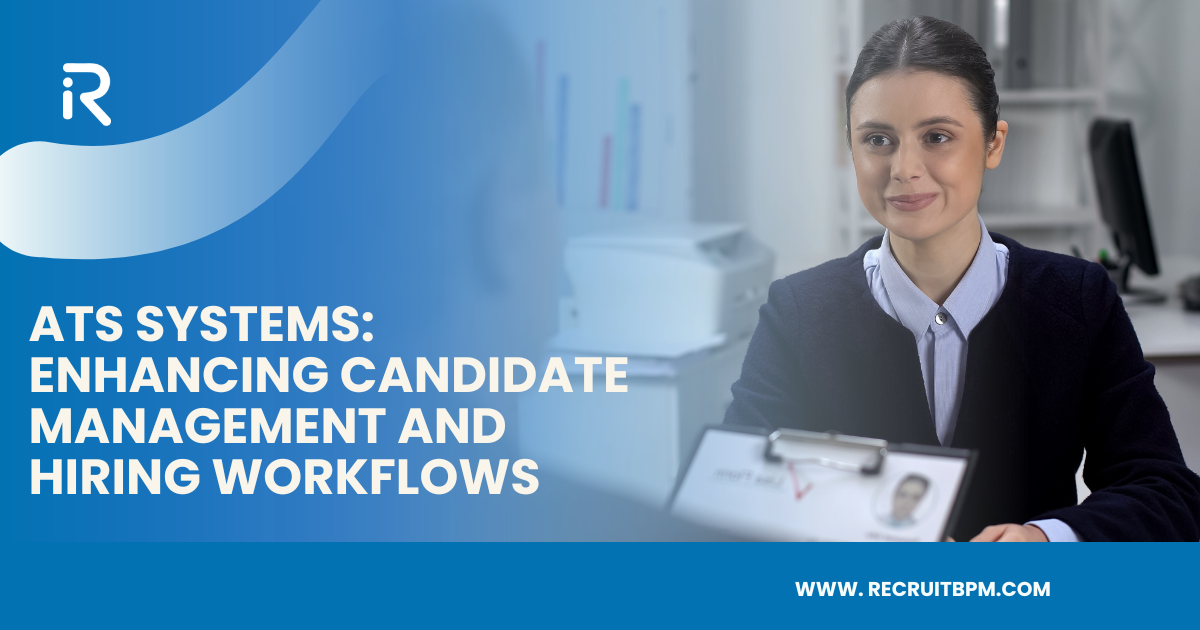 ATS Systems: Enhancing Candidate Management and Hiring Workflows