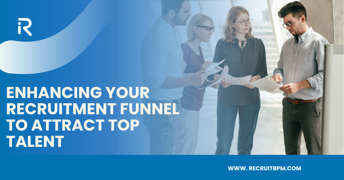 Enhancing Your Recruitment Funnel to Attract Top Talent