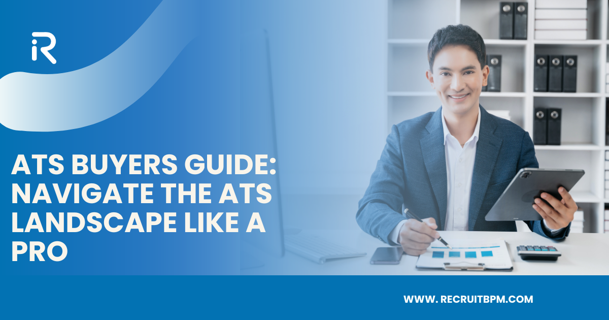 ATS Buyers Guide: Navigate the ATS Landscape Like a Pro