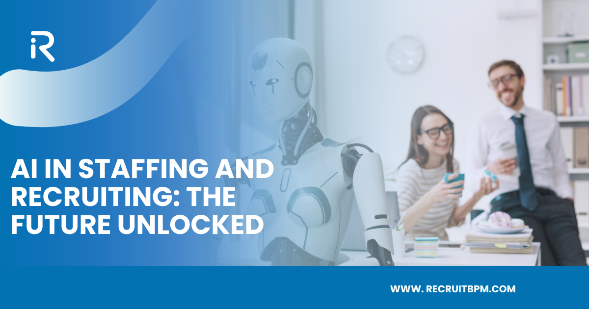 AI in Staffing and Recruiting: The Future Unlocked