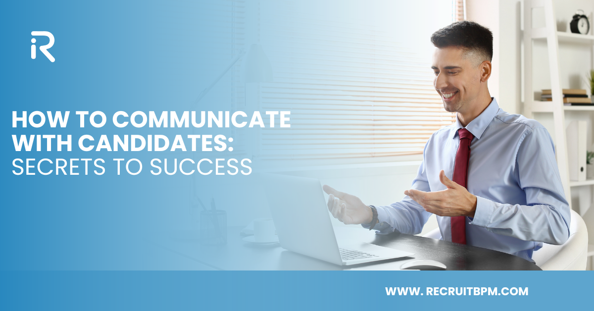 How to Communicate with Candidates: Secrets to Success