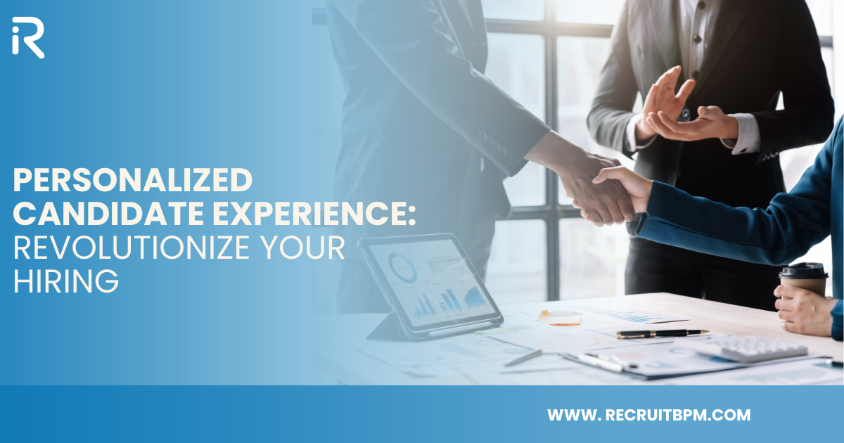 Personalized Candidate Experience: Revolutionize Your Hiring