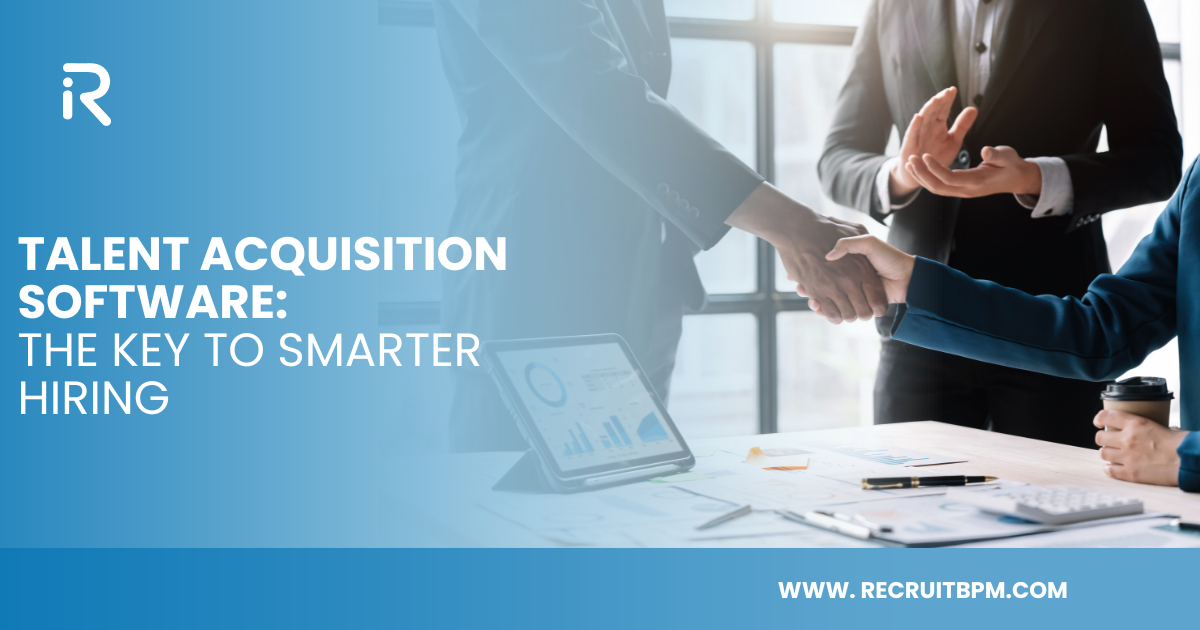 Talent Acquisition Software: The Key to Smarter Hiring