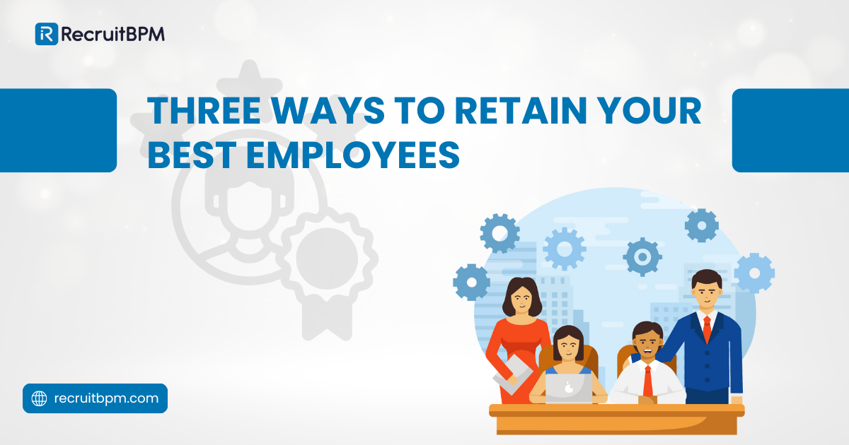 How to Retain Your Best Employees?: 7 Proven Strategies