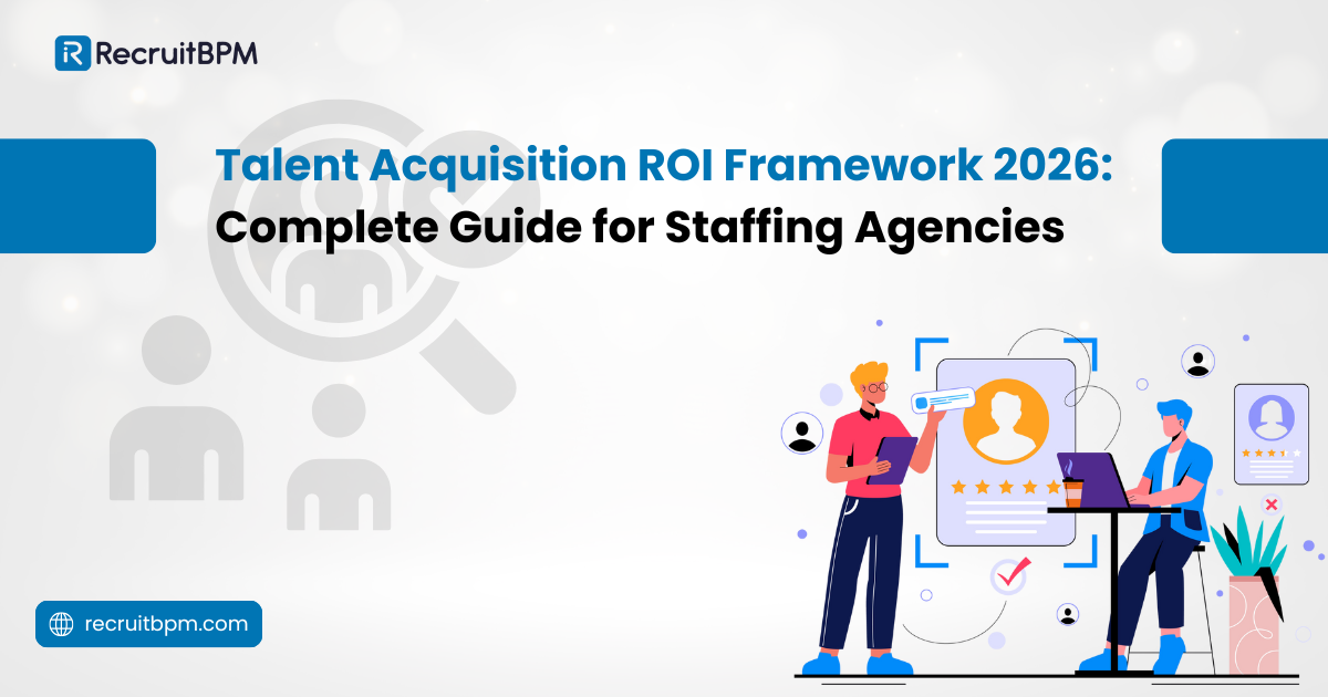 Talent Acquisition ROI Framework 2026: Complete Guide for Staffing Agencies