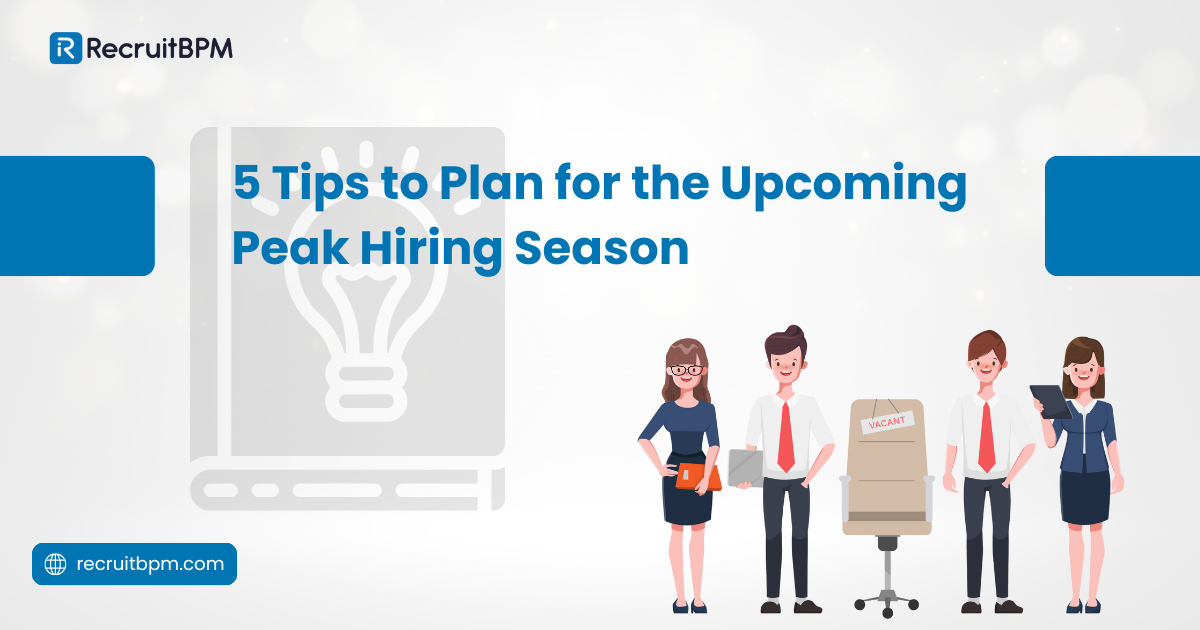 5 Tips to Plan for the Upcoming Peak Hiring Season