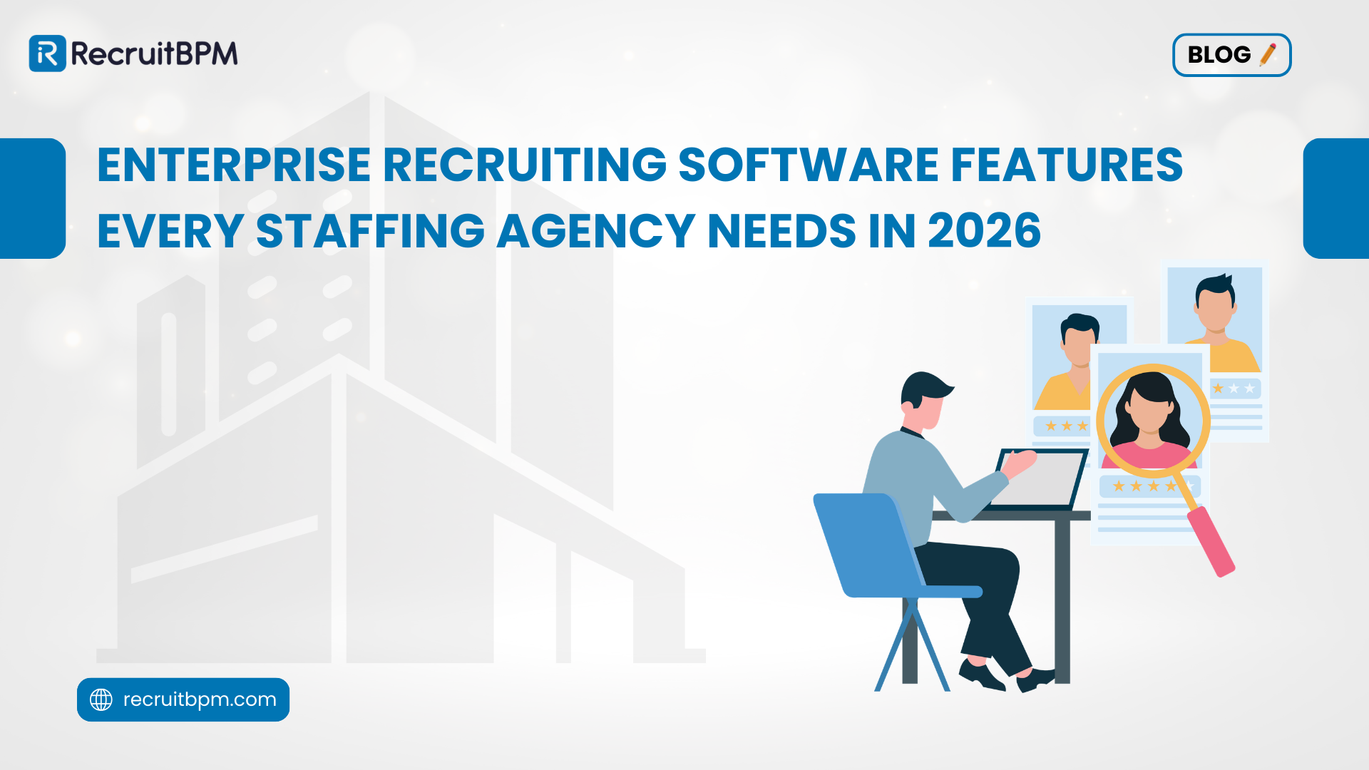 Enterprise Recruiting Software Features Every Staffing Agency Needs in 2026