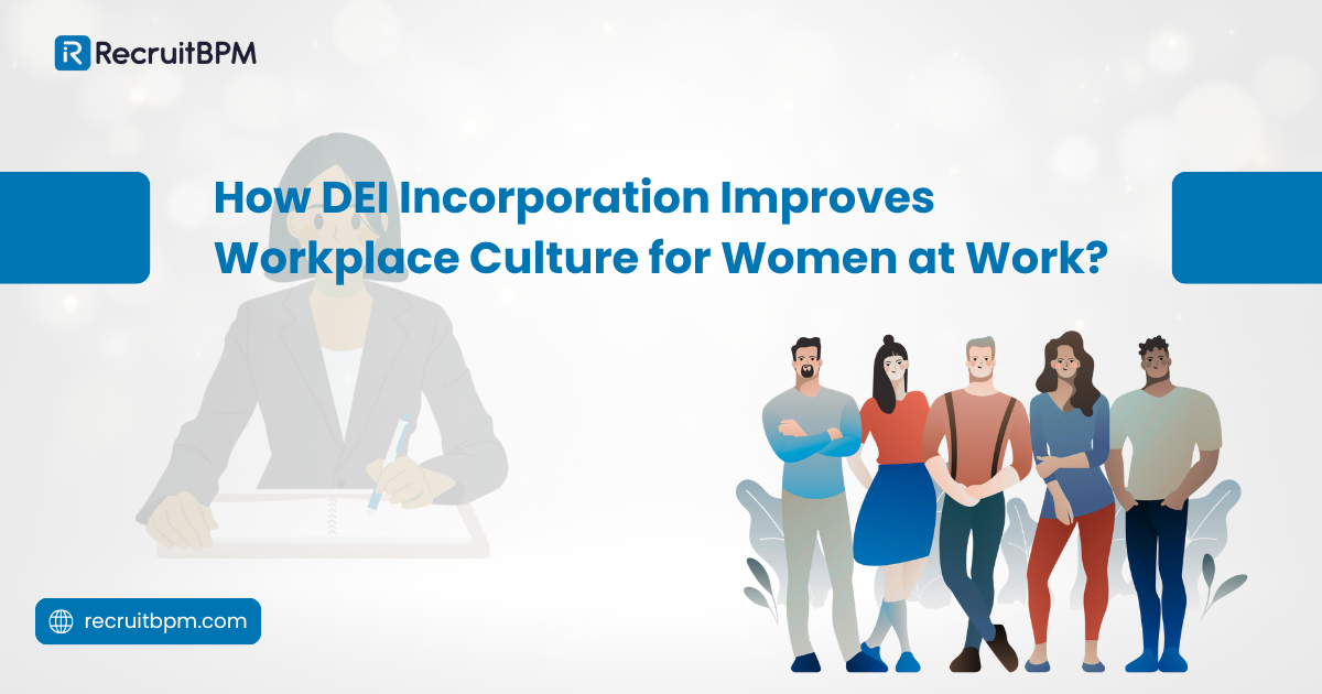 How DEI Incorporation Improves Workplace Culture for Women at Work?