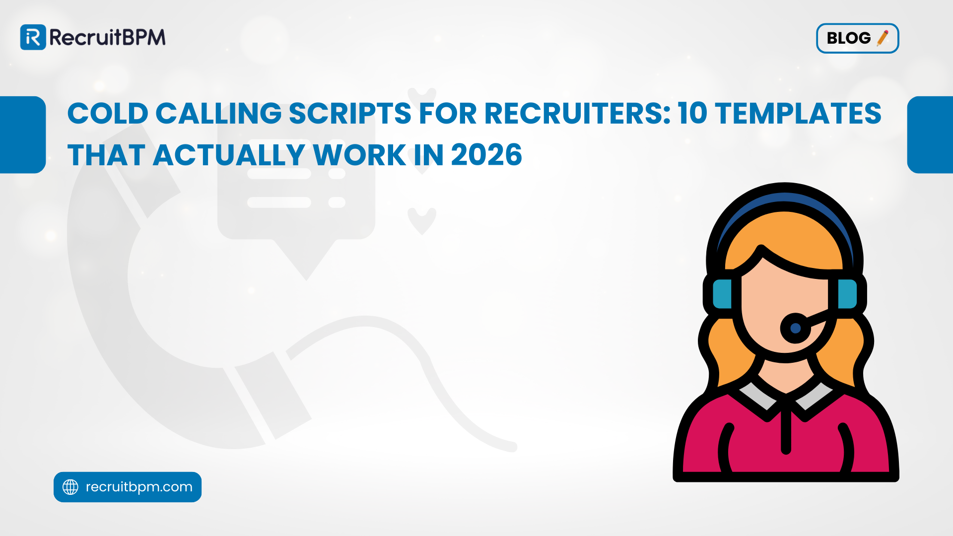 Cold Calling Scripts for Recruiters: 10 Templates That Actually Work in 2026