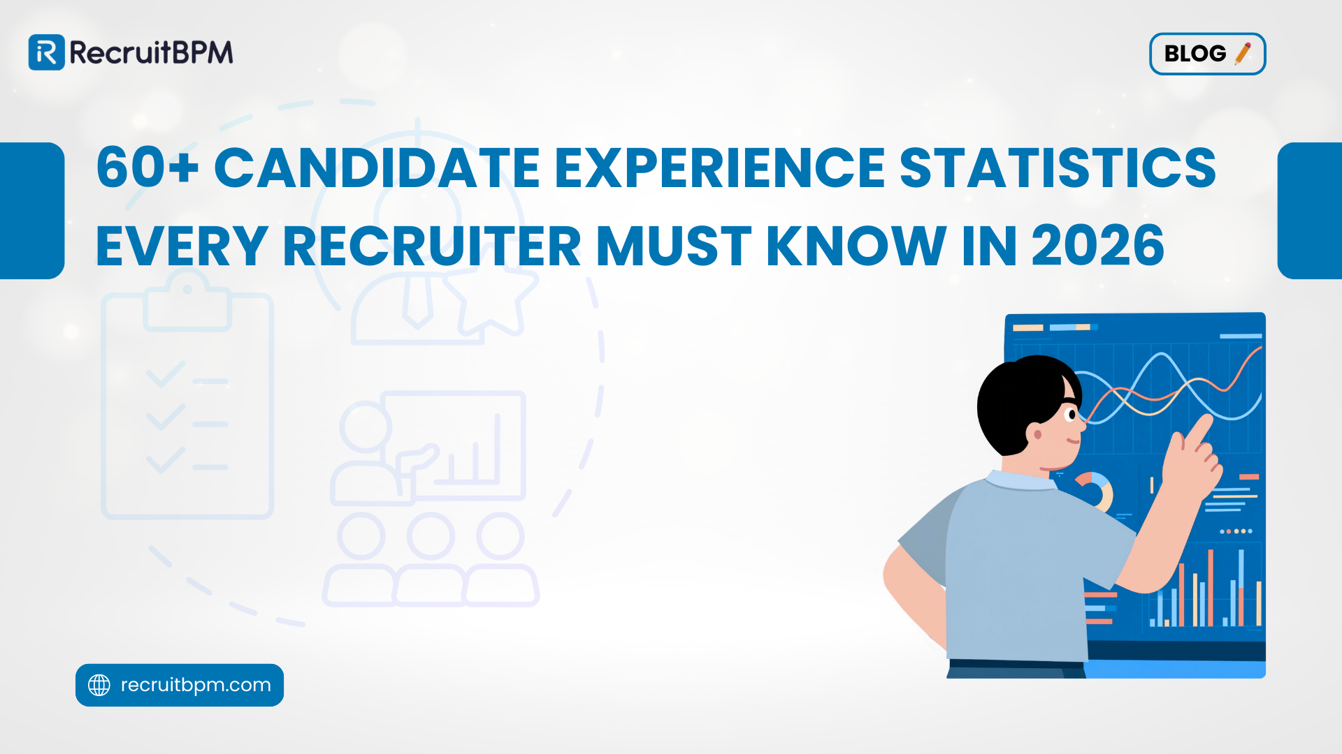 60+ Candidate Experience Statistics Every Recruiter Must Know in 2026