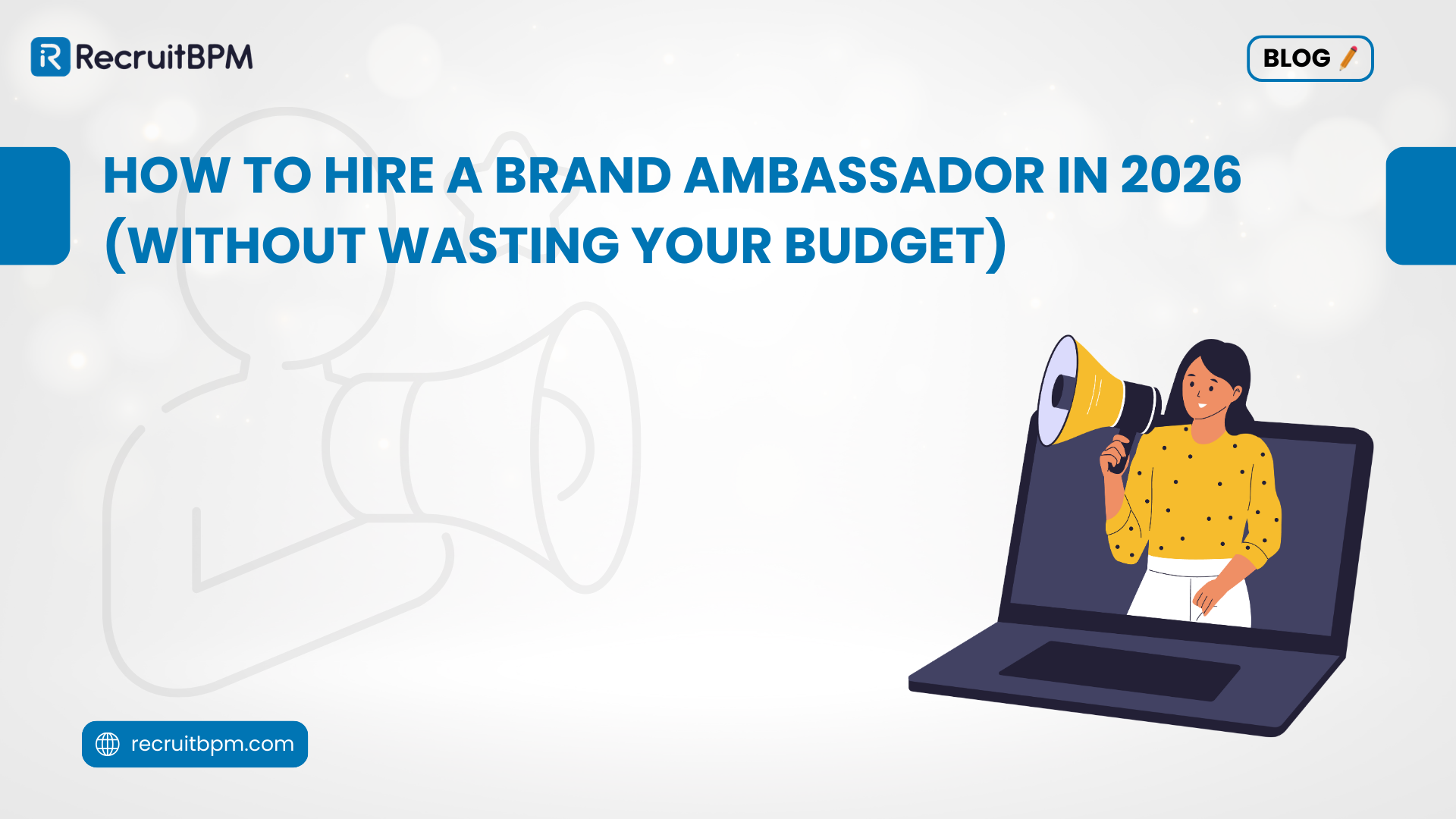 How to Hire a Brand Ambassador in 2026 (Without Wasting Your Budget)