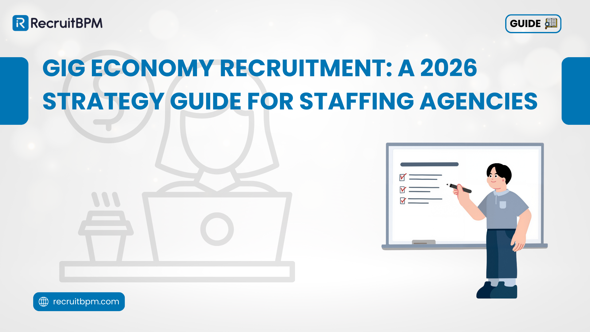 Gig Economy Recruitment: A 2026 Strategy Guide for Staffing Agencies