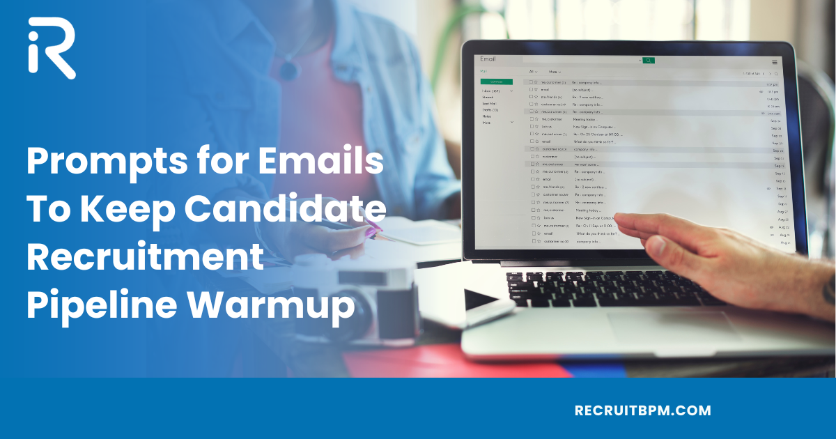 Prompts for Emails To Keep Candidate Recruitment Pipeline Warmup
