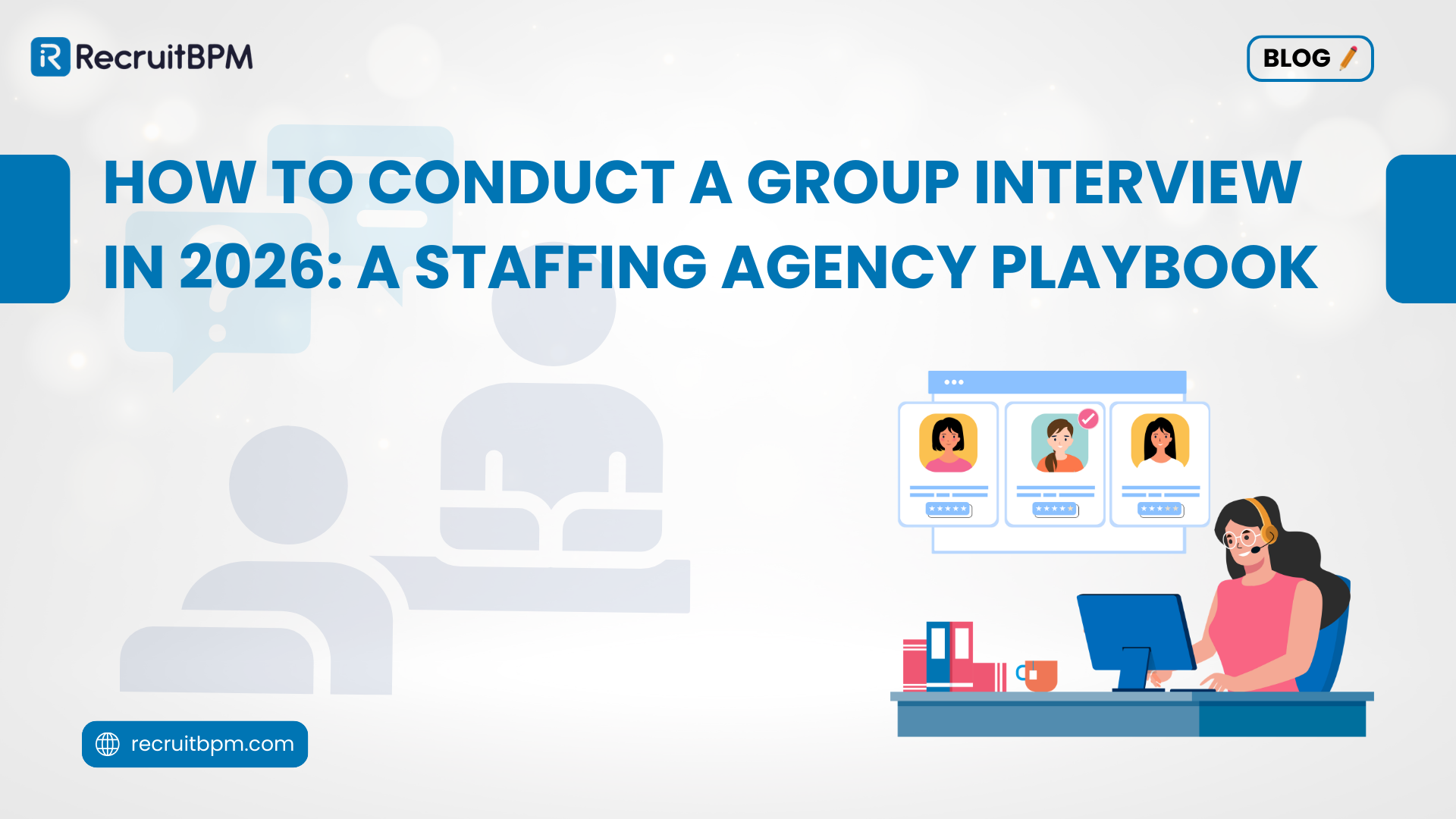 How to Conduct a Group Interview in 2026: A Staffing Agency Playbook