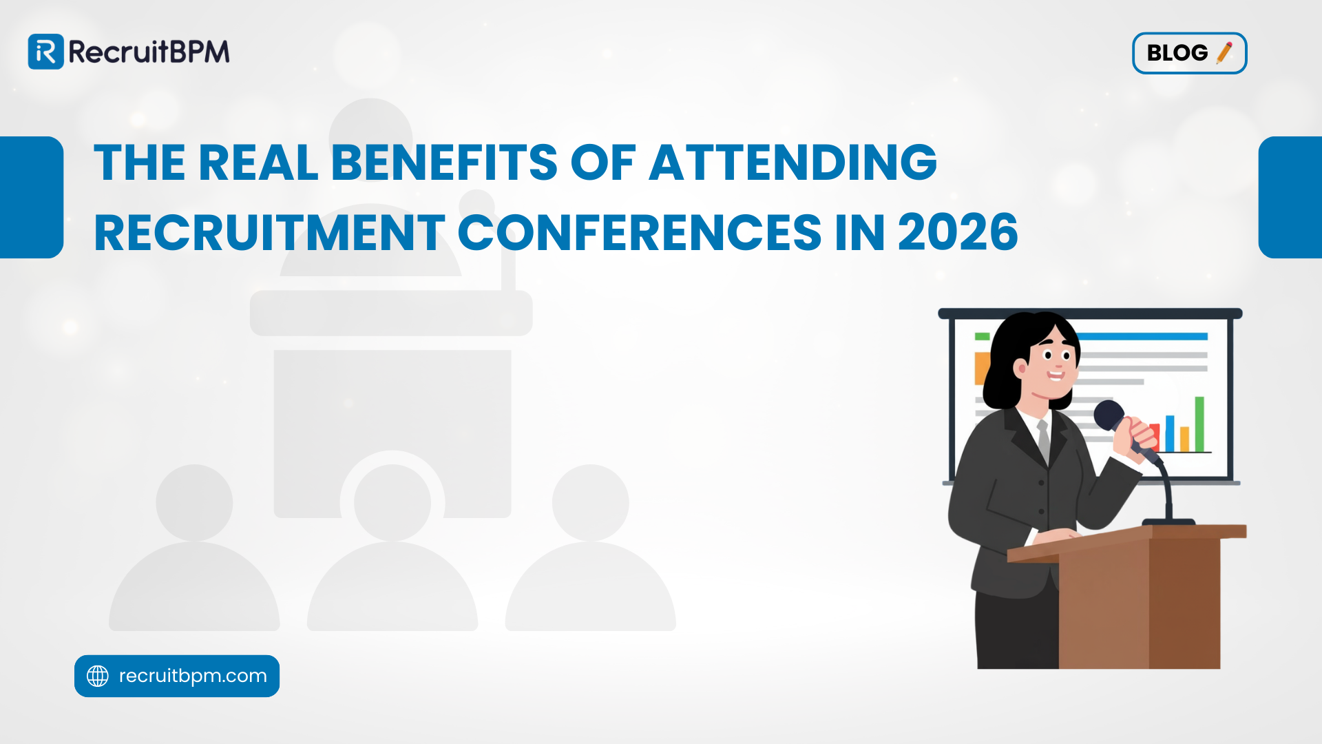 The Real Benefits of Attending Recruitment Conferences in 2026