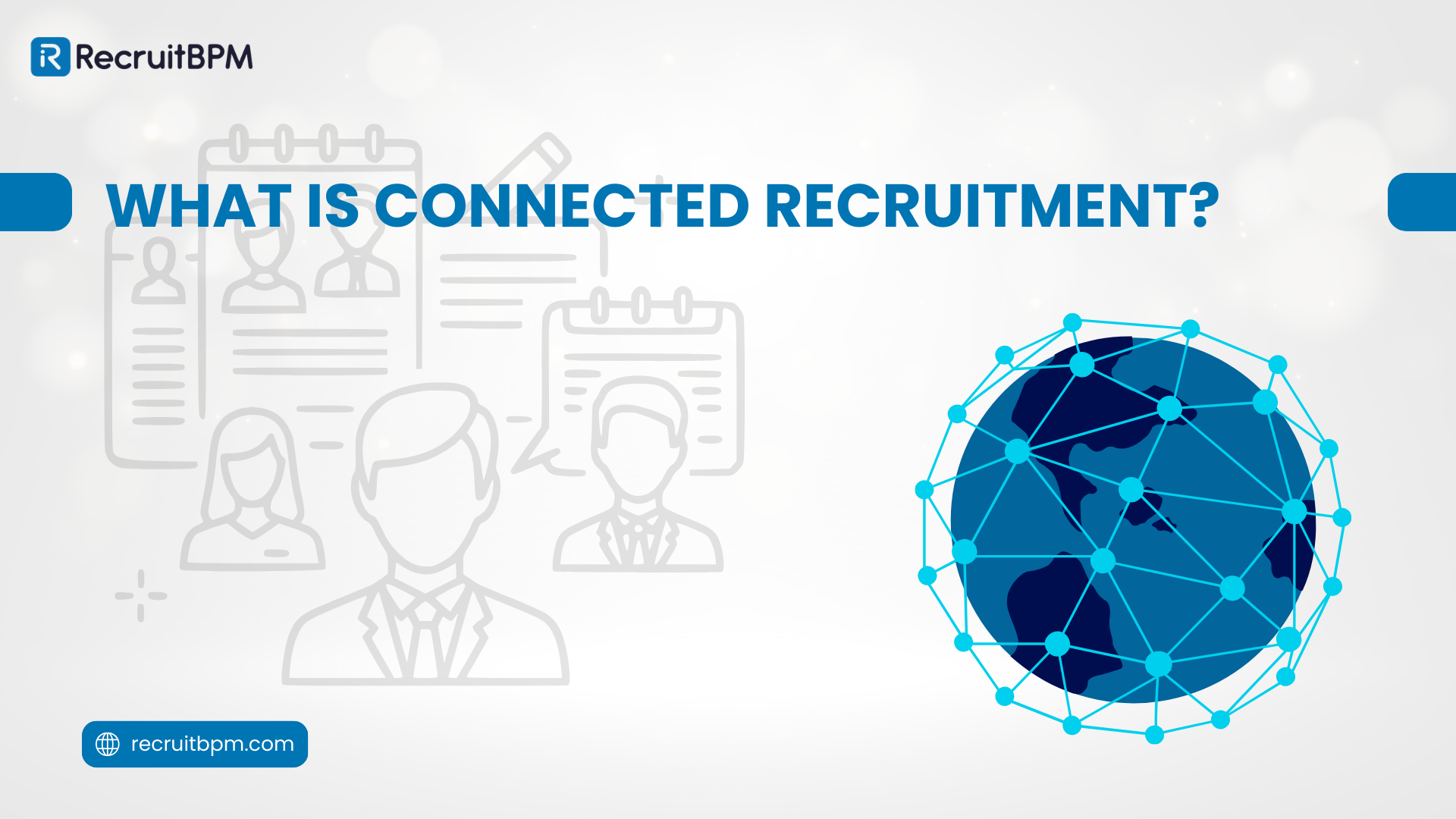 What Is Connected Recruiting? A Complete Guide for Staffing Agencies in 2026