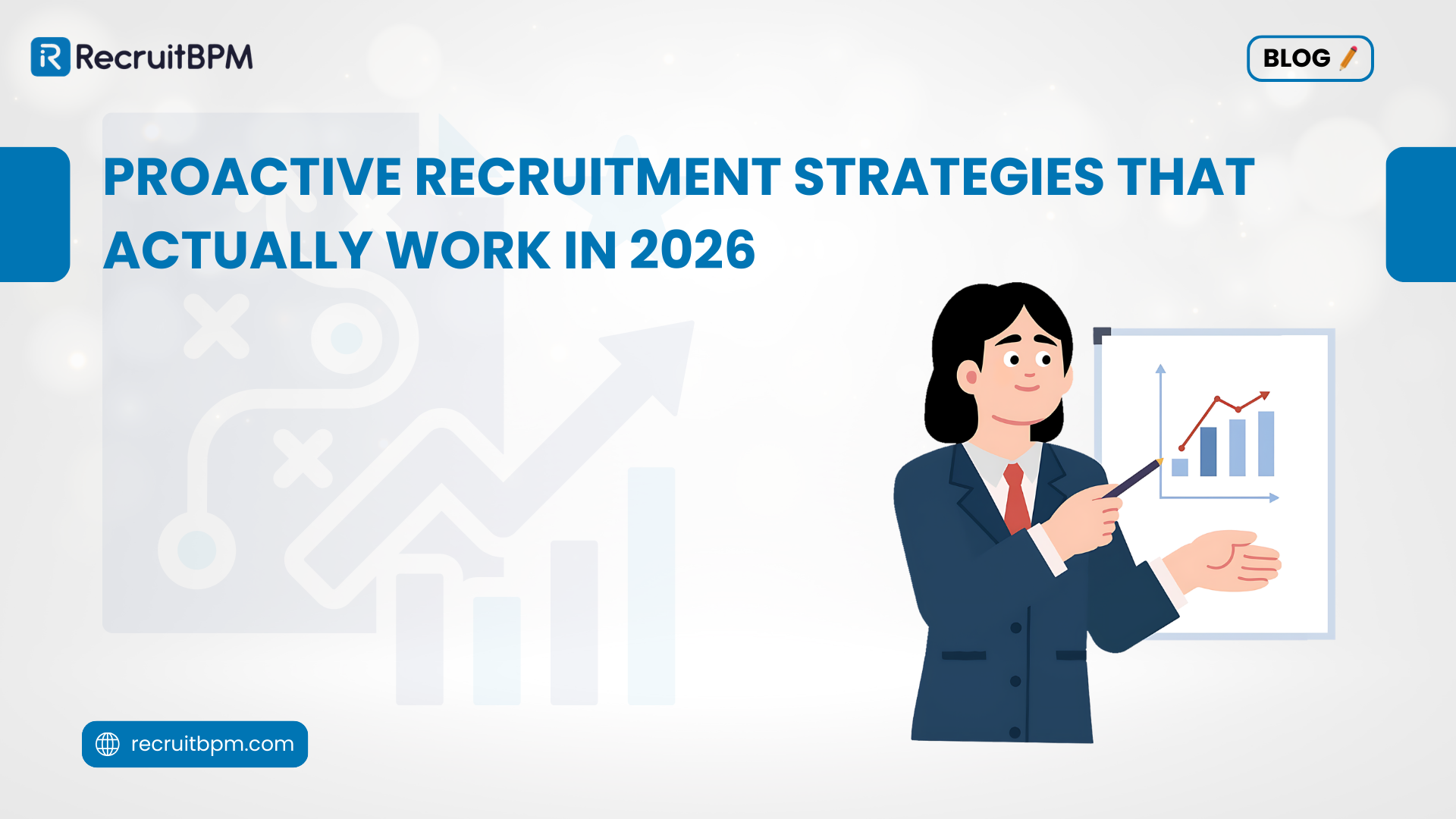 Proactive Recruitment Strategies That Actually Work in 2026