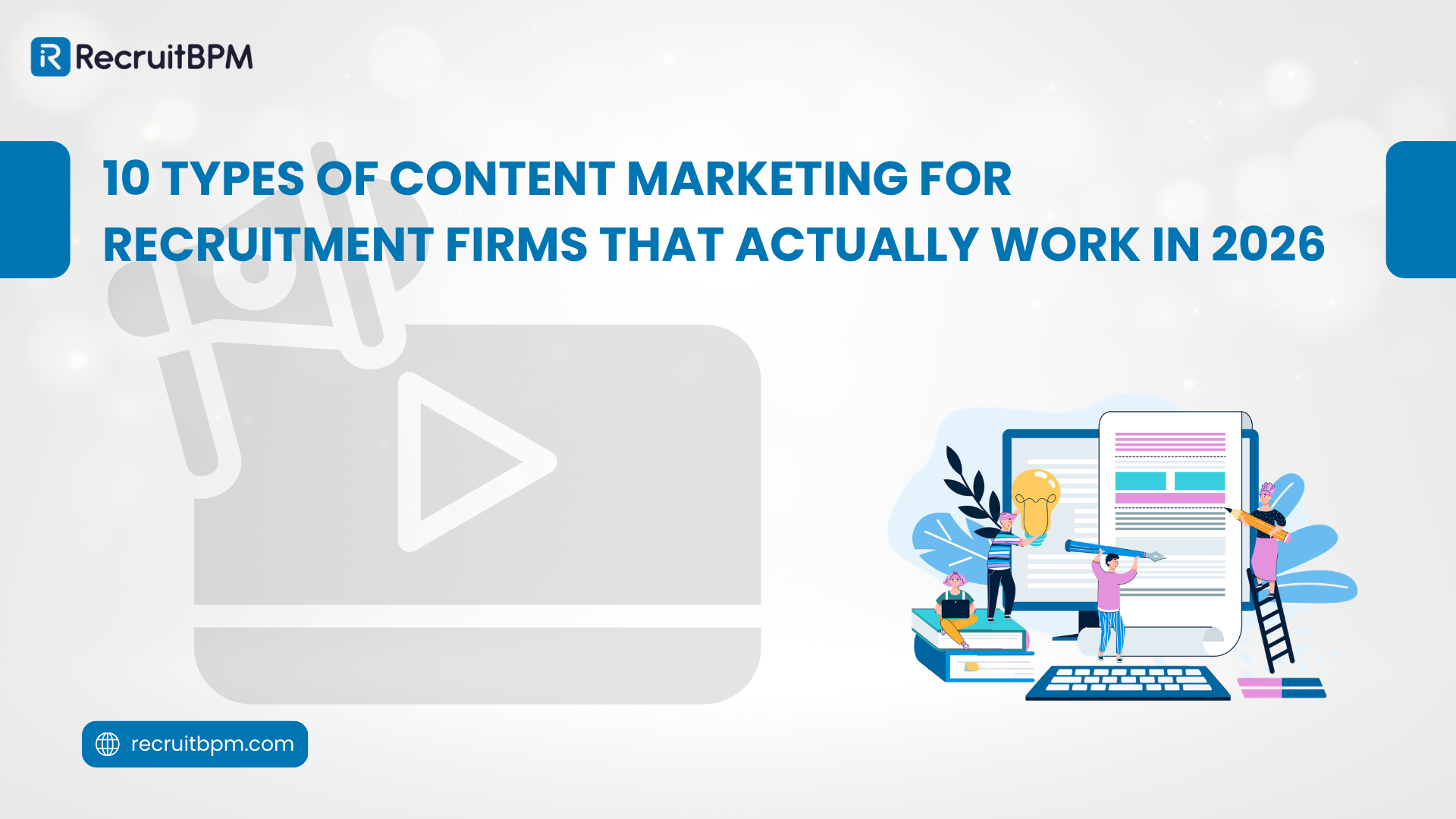10 Types of Content Marketing for Recruitment Firms That Actually Work in 2026