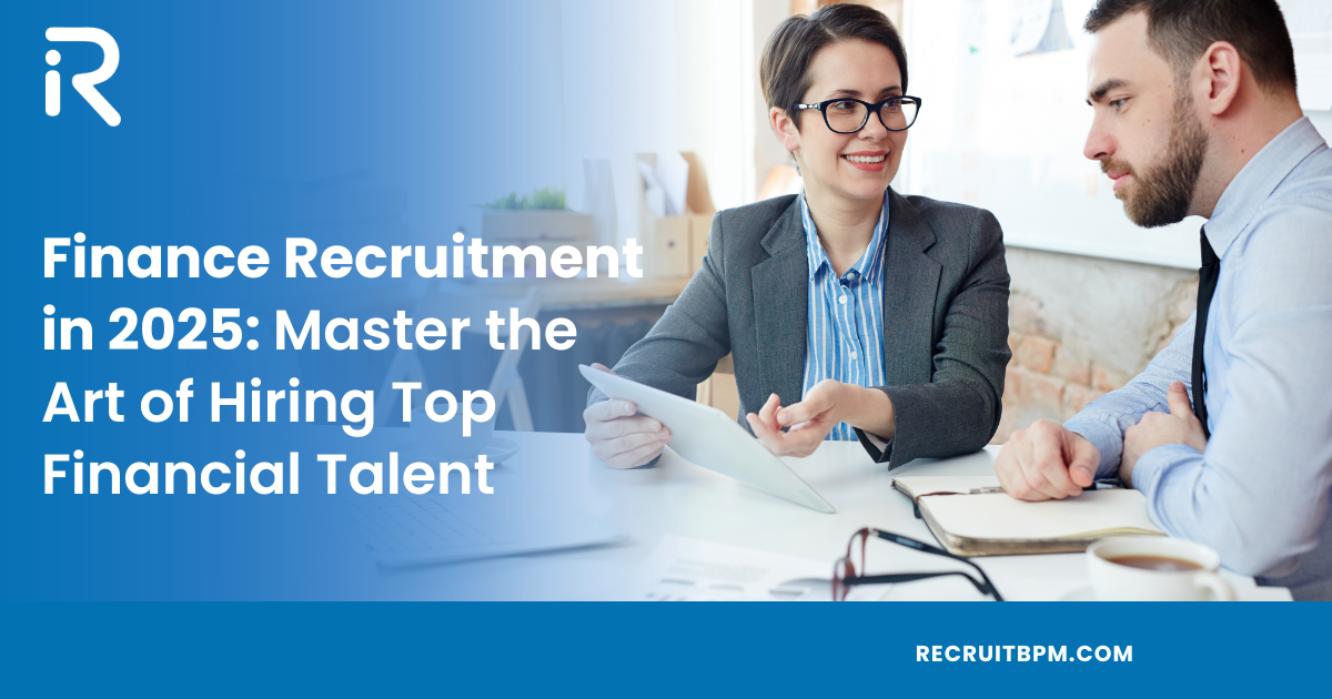 Finance Recruitment in 2025: Master the Art of Hiring Top Financial Talent