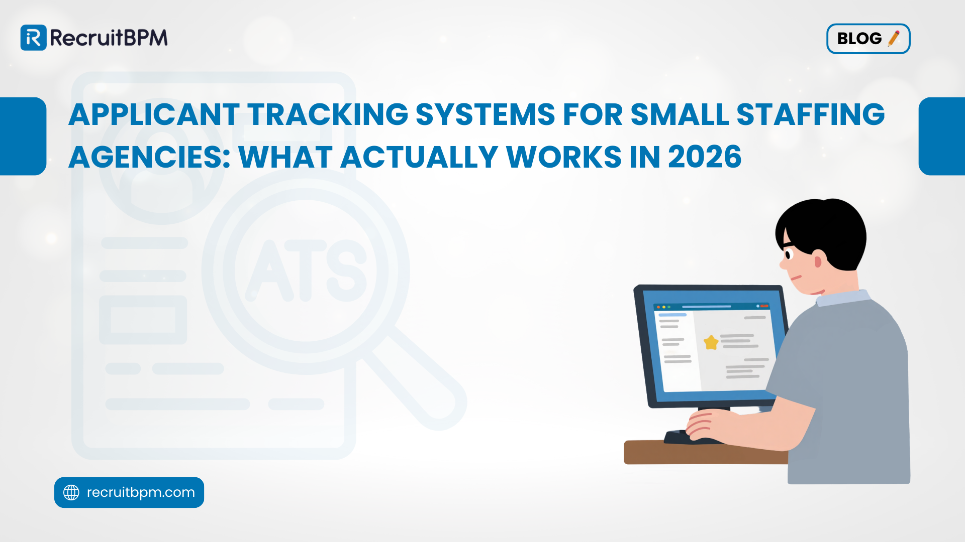 Applicant Tracking Systems for Small Staffing Agencies: What Actually Works in 2026