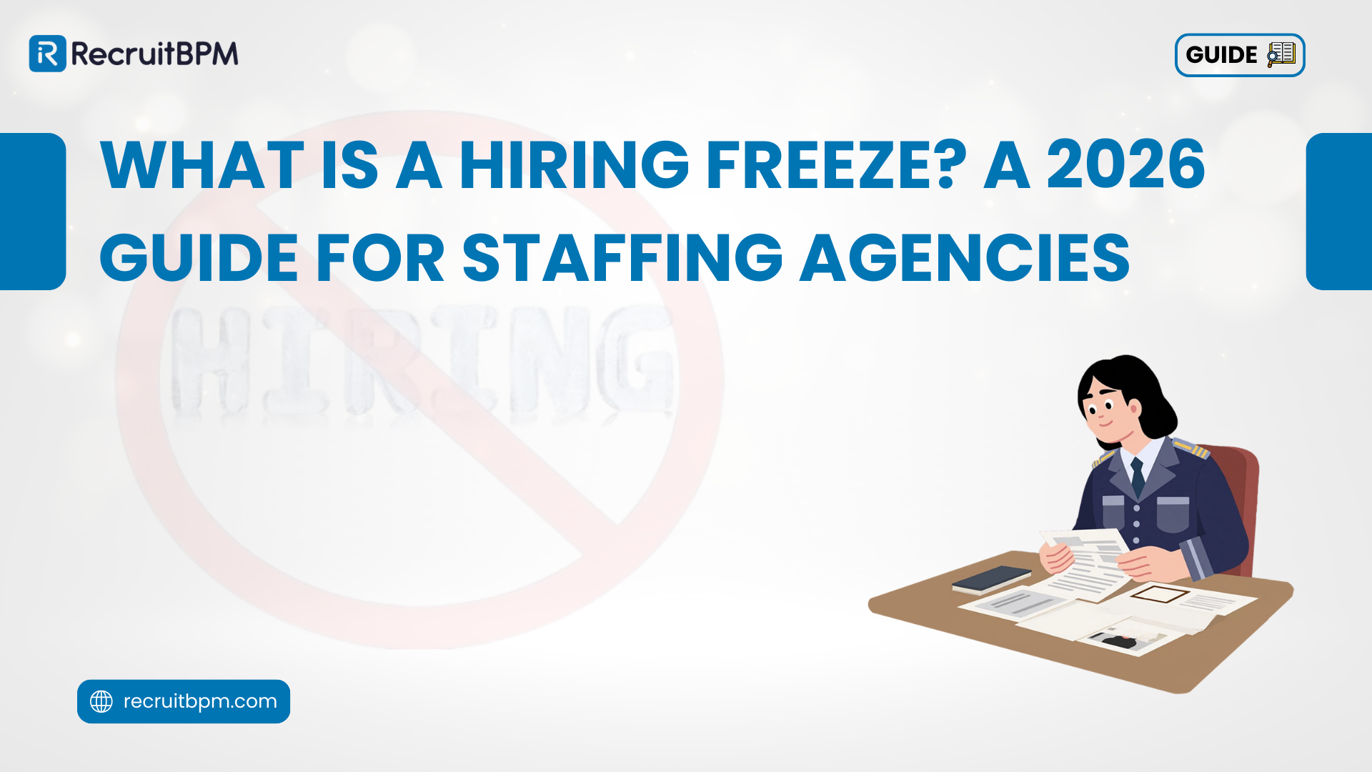 What Is a Hiring Freeze? A 2026 Guide for Staffing Agencies