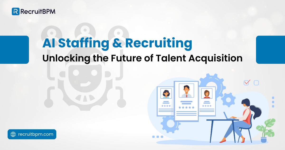 AI Staffing & Recruiting: Unlocking the Future of Talent Acquisition
