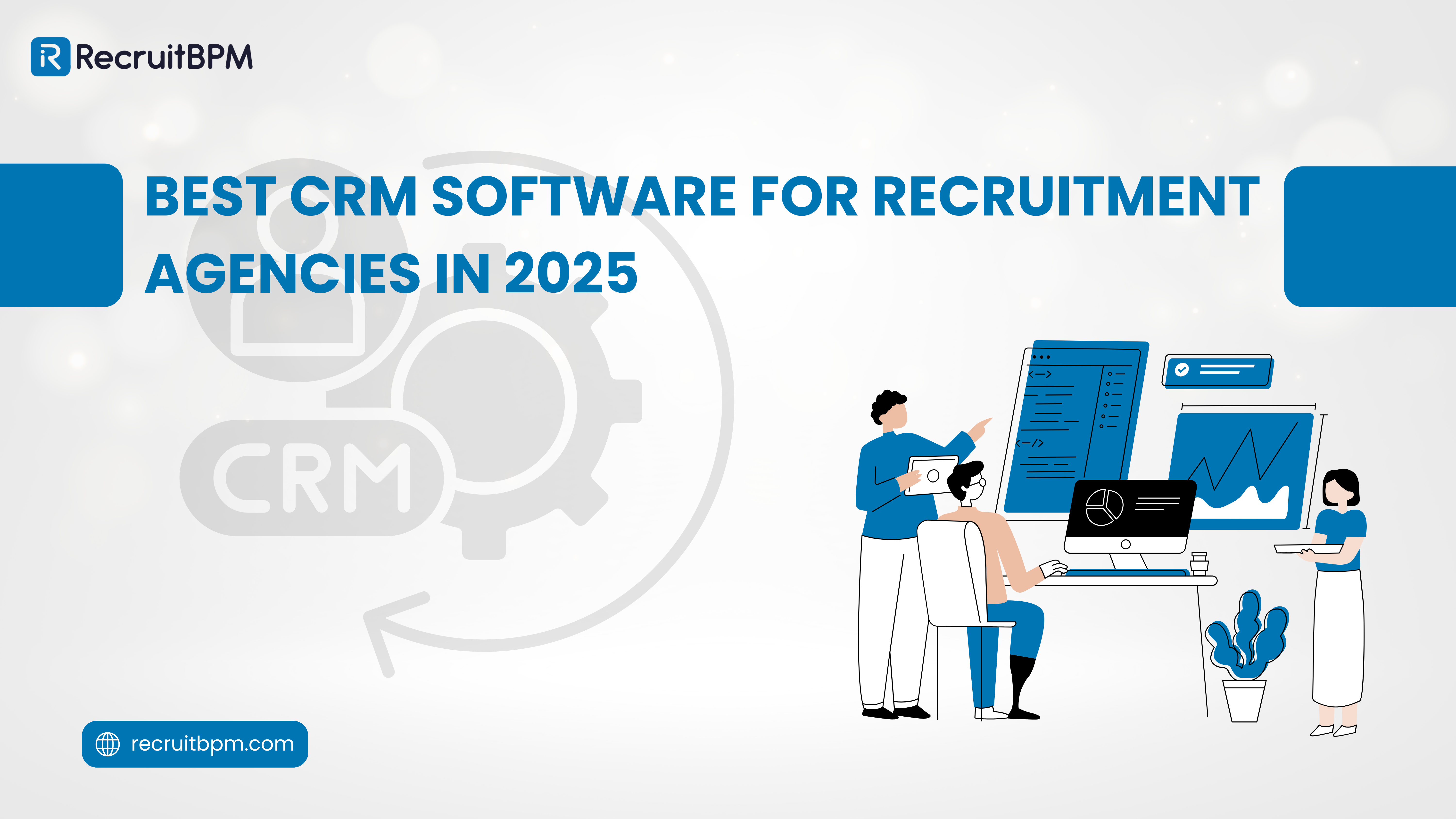 Best CRM Software for Recruitment Agencies in 2025