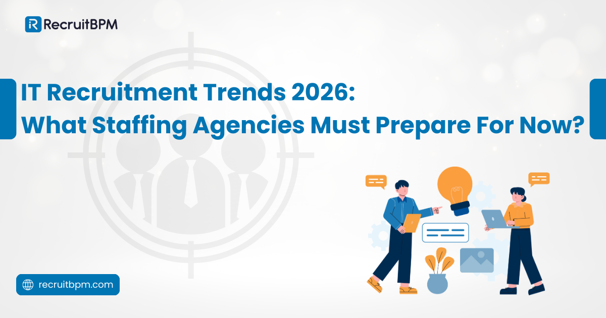 IT Recruitment Trends 2026: What Staffing Agencies Must Prepare For Now?