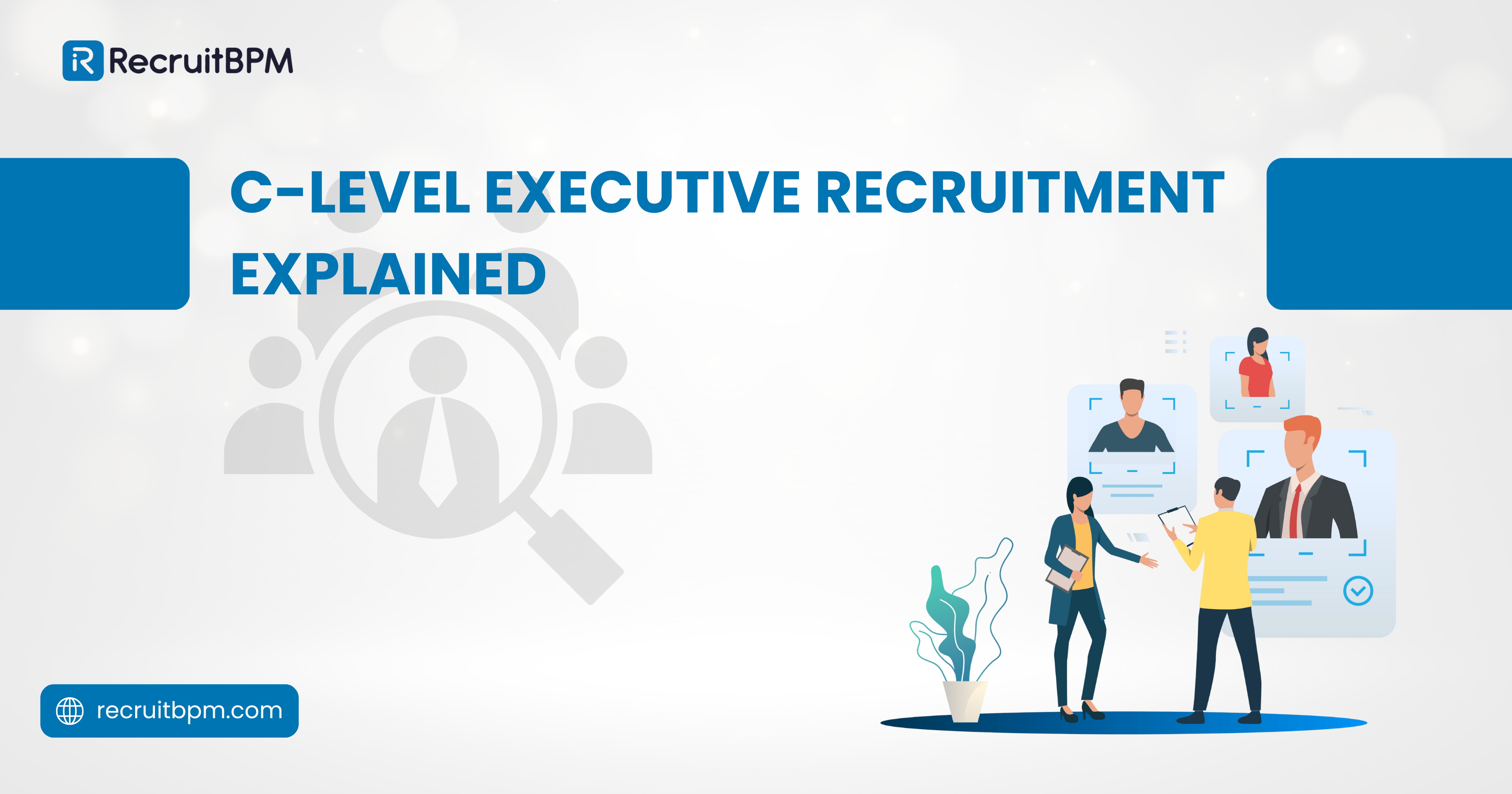 C-Level Executive Recruitment Explained