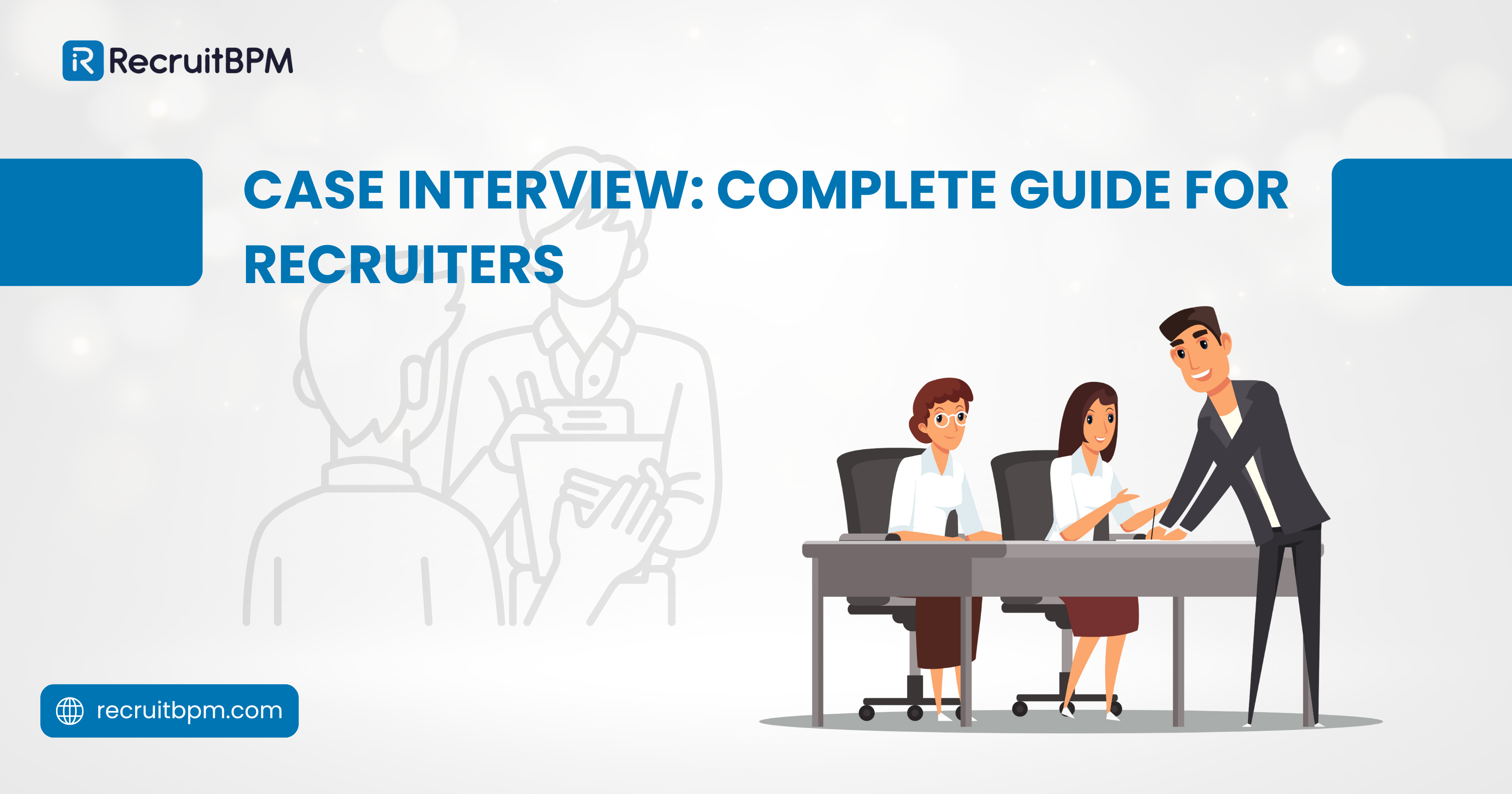 Case Interview: Complete Guide for Recruiters