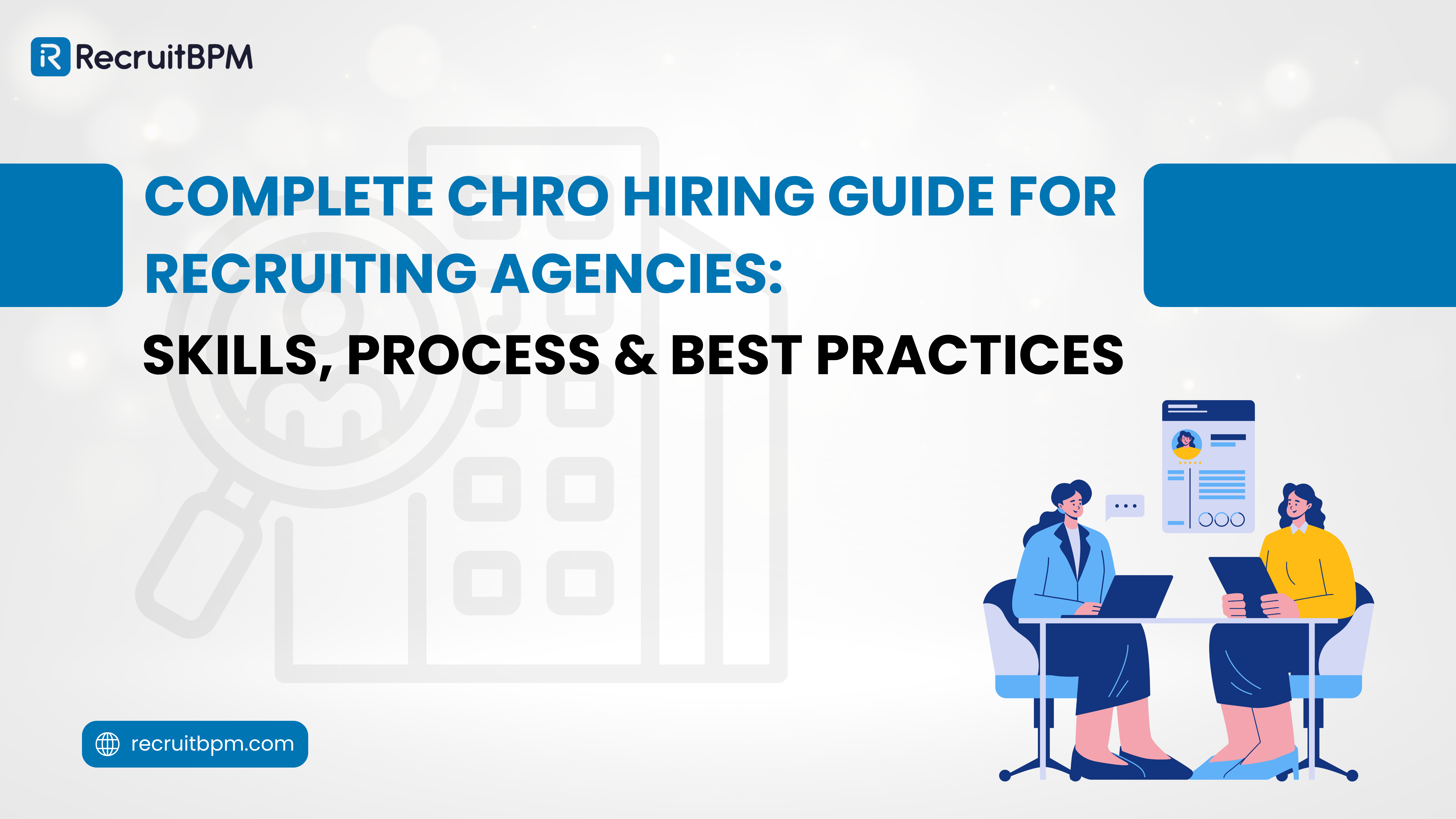 Complete CHRO Hiring Guide for Recruiting Agencies: Skills, Process & Best Practices