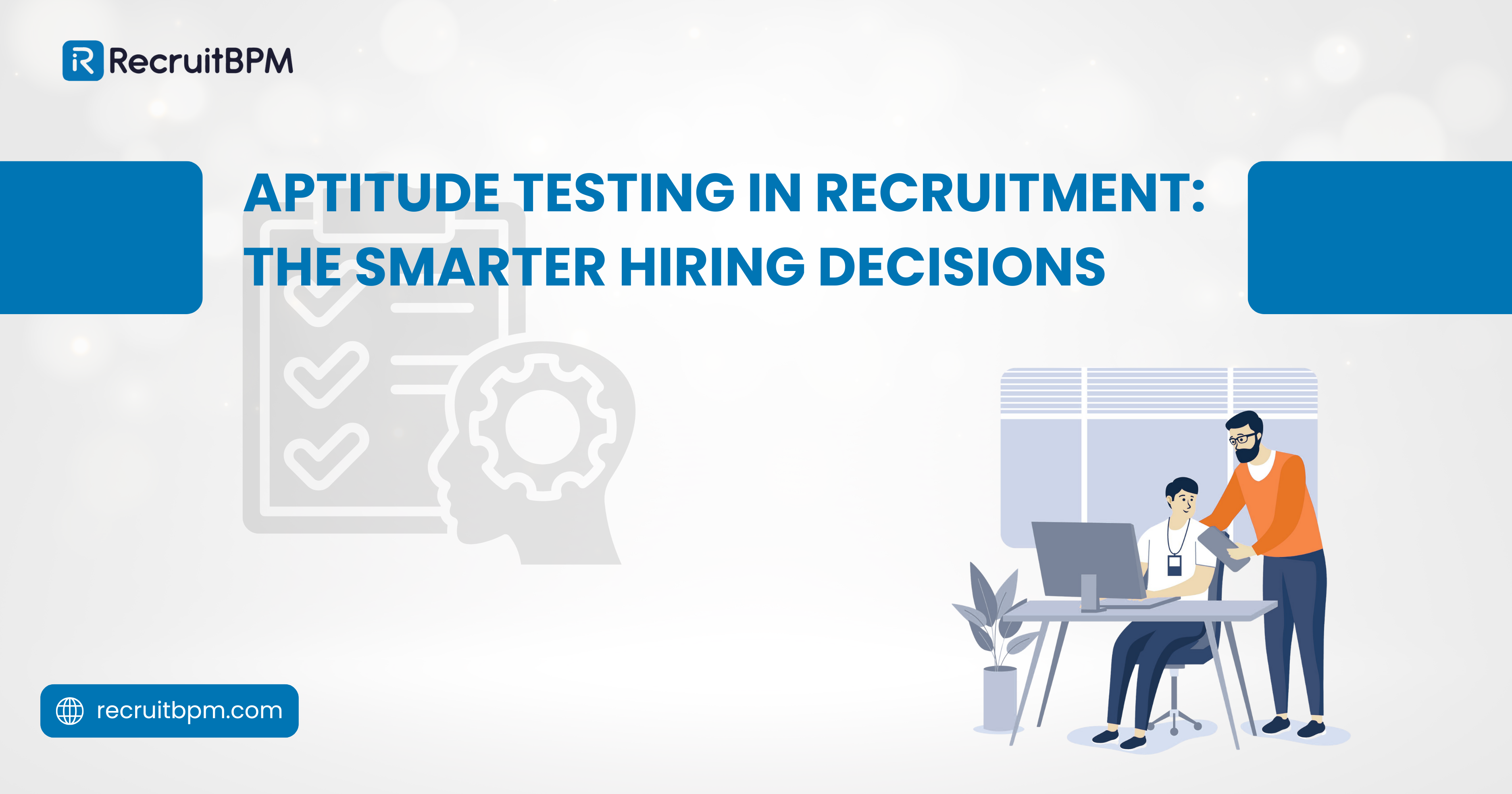 Aptitude Testing in Recruitment: The Smarter Hiring Decisions