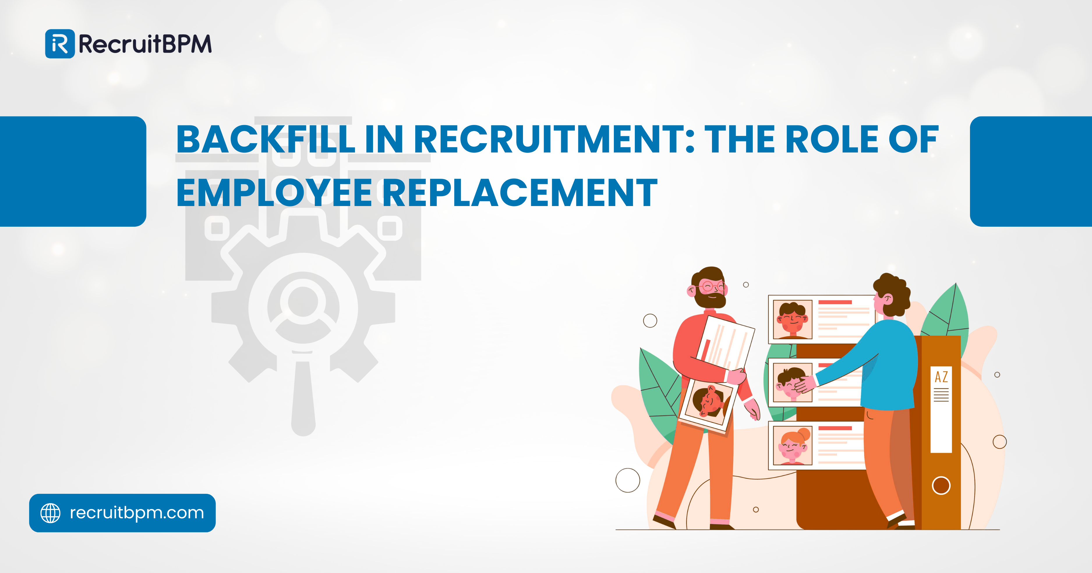 Backfill in Recruitment: The Role of Employee Replacement