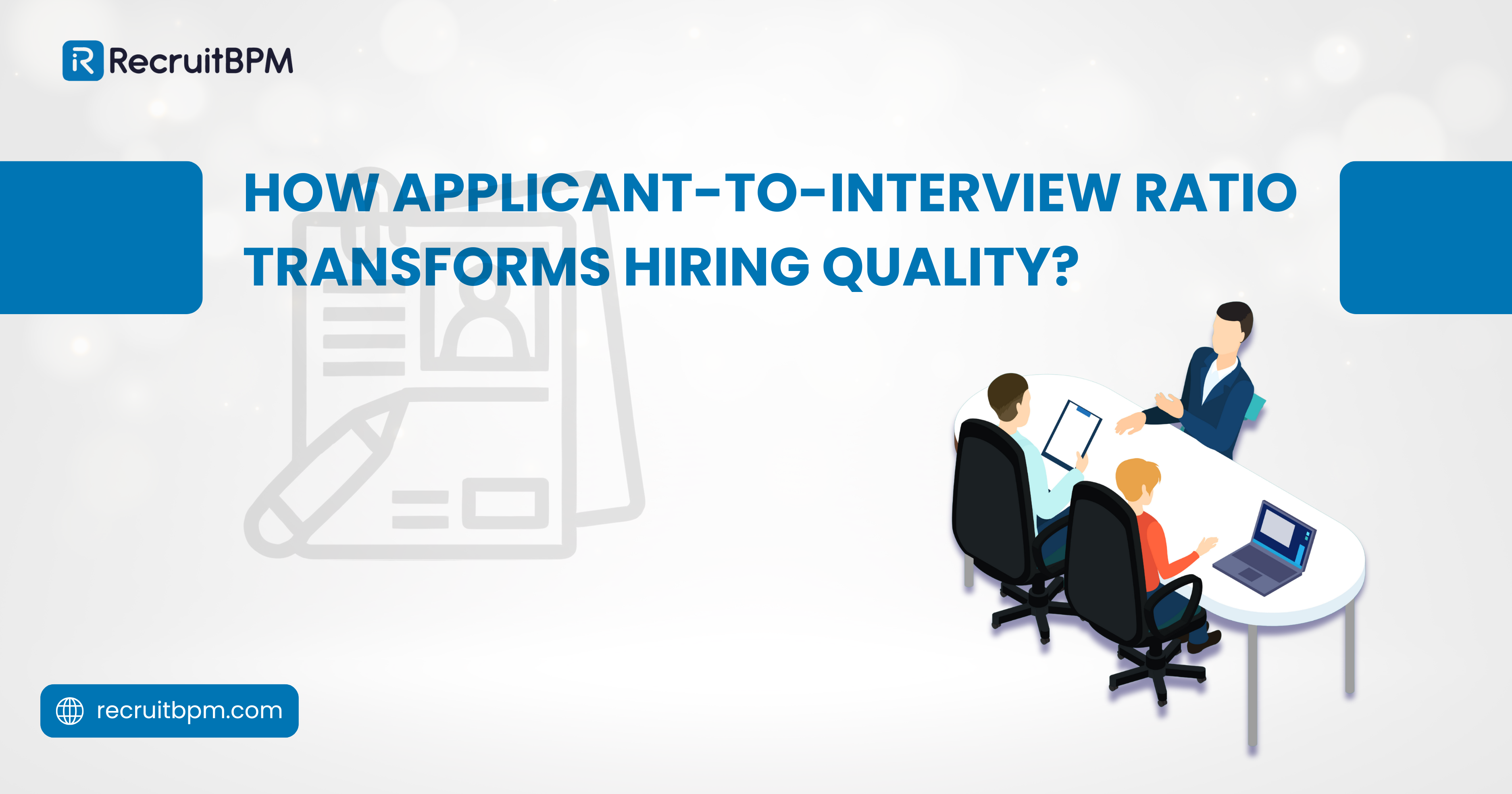 How Applicant-to-Interview Ratio Transforms Hiring Quality?