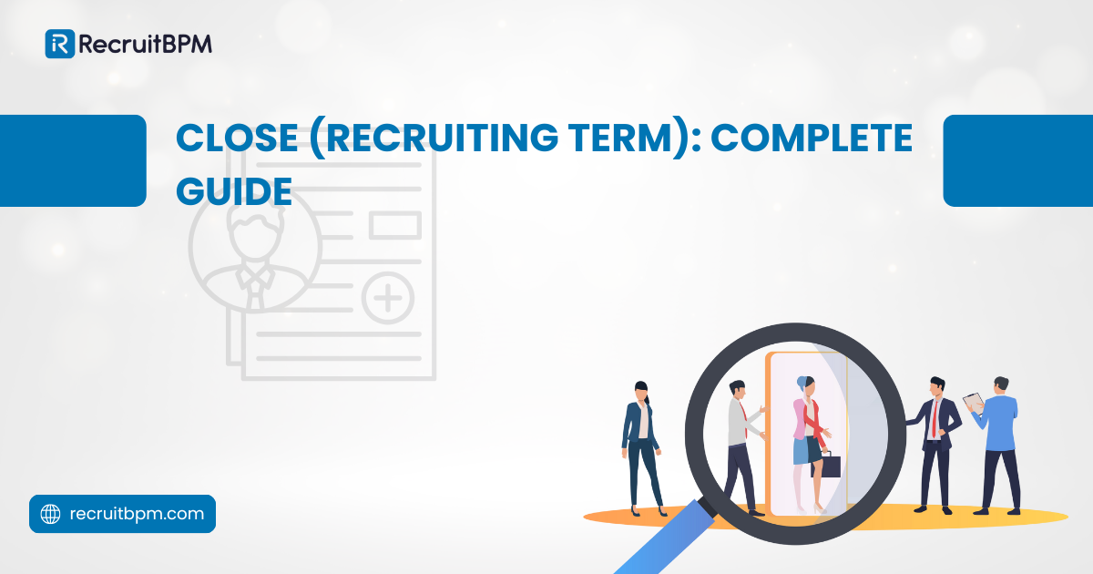 Close (Recruiting Term): Complete Guide