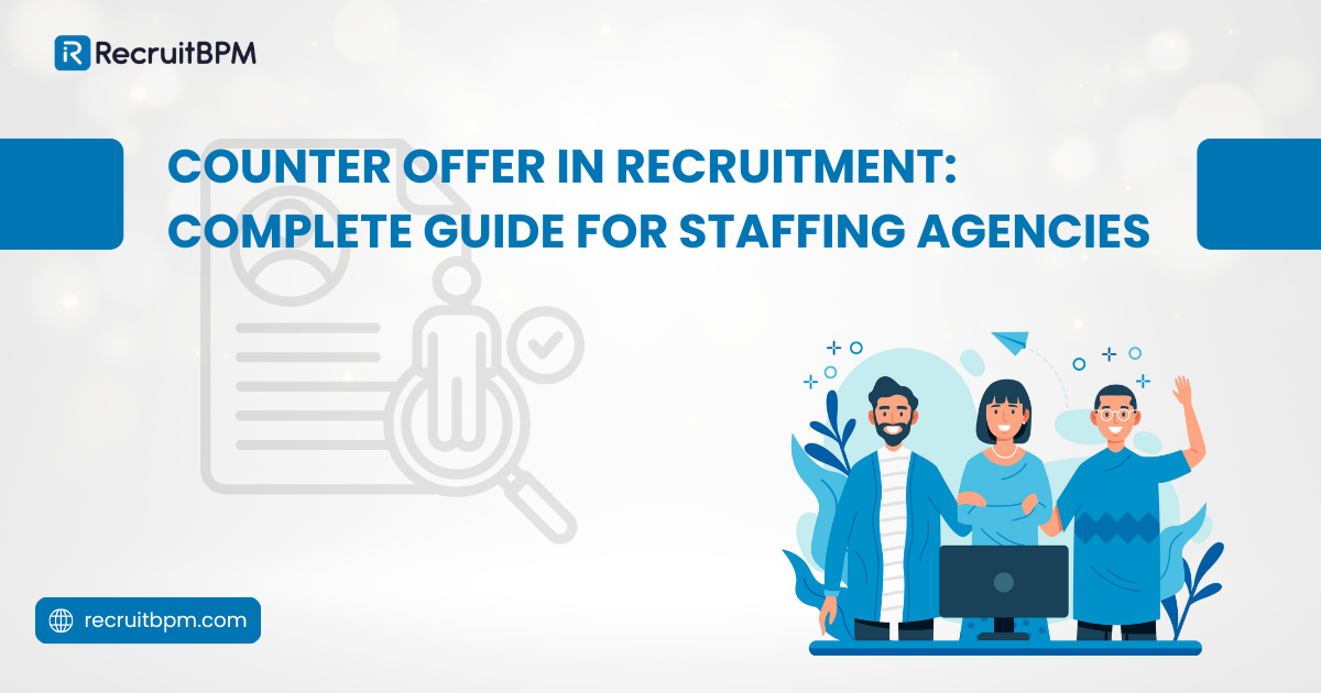 Counter Offer in Recruitment: Complete Guide for Staffing Agencies
