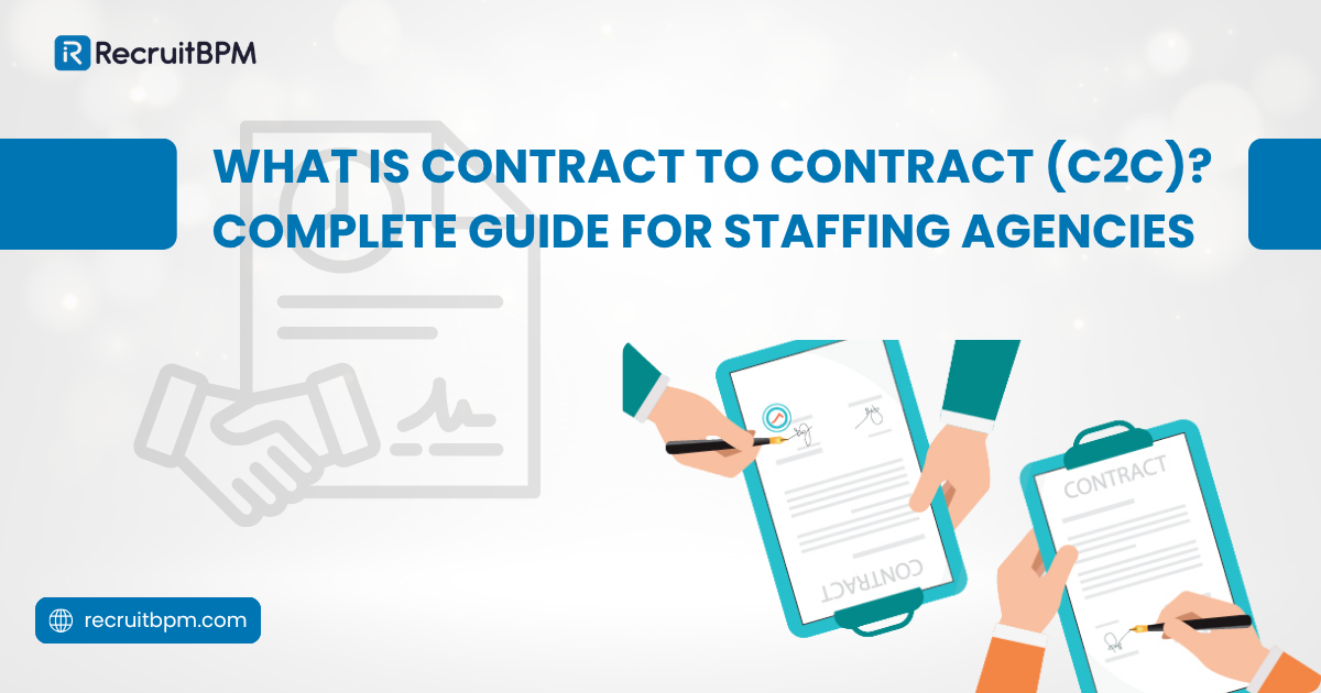 What is Contract to Contract (C2C)? Complete Guide for Staffing Agencies