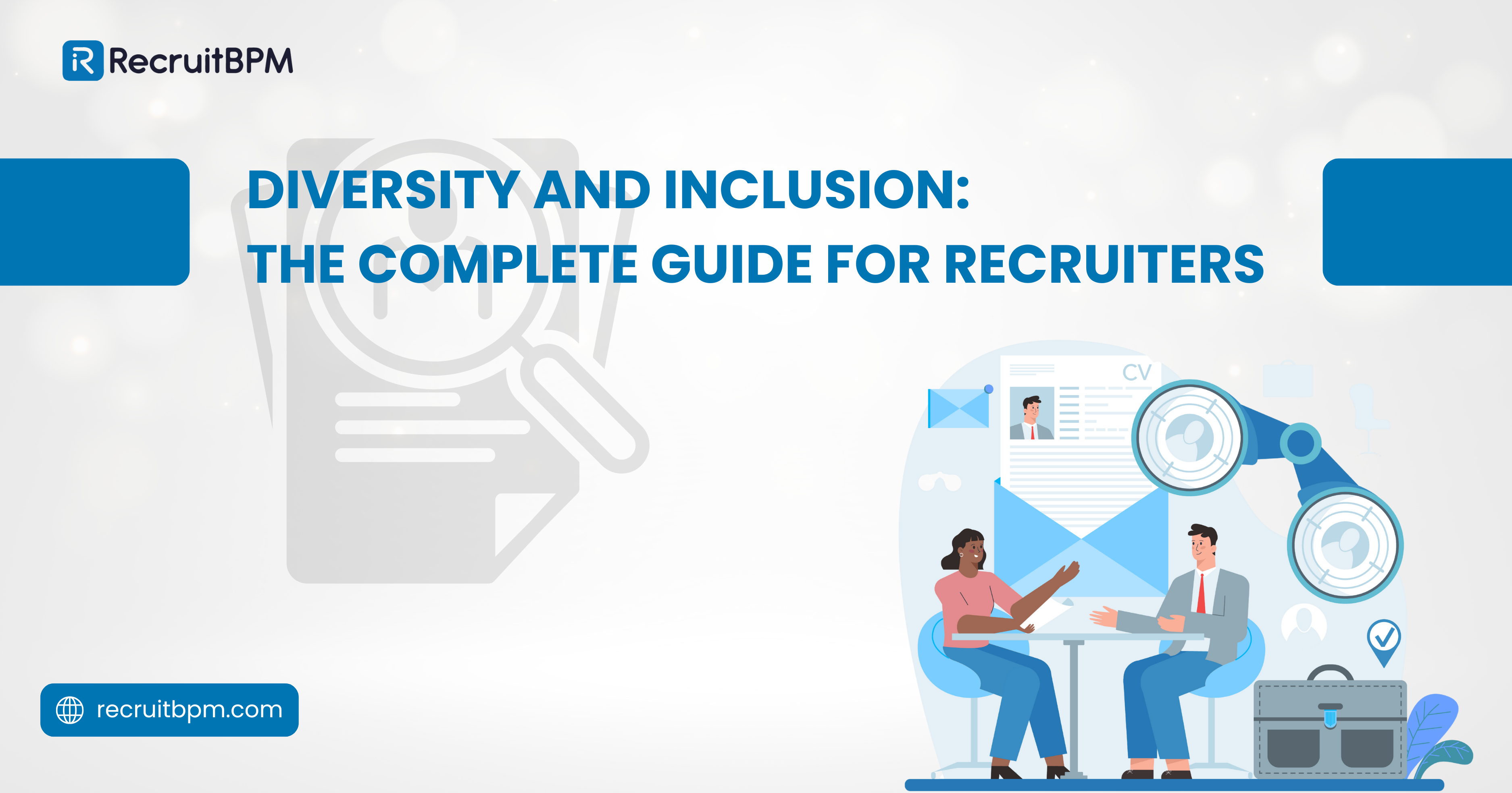 Diversity and Inclusion: The Complete Guide for Recruiters