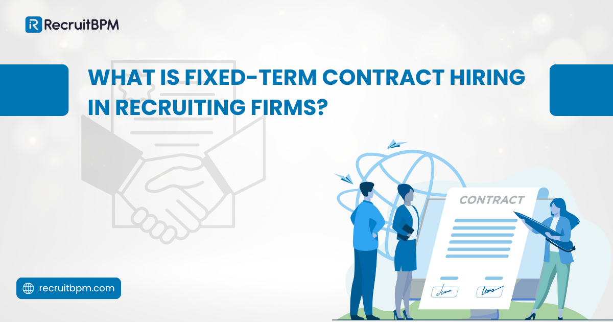 What Is Fixed-Term Contract Hiring in Recruiting Firms?