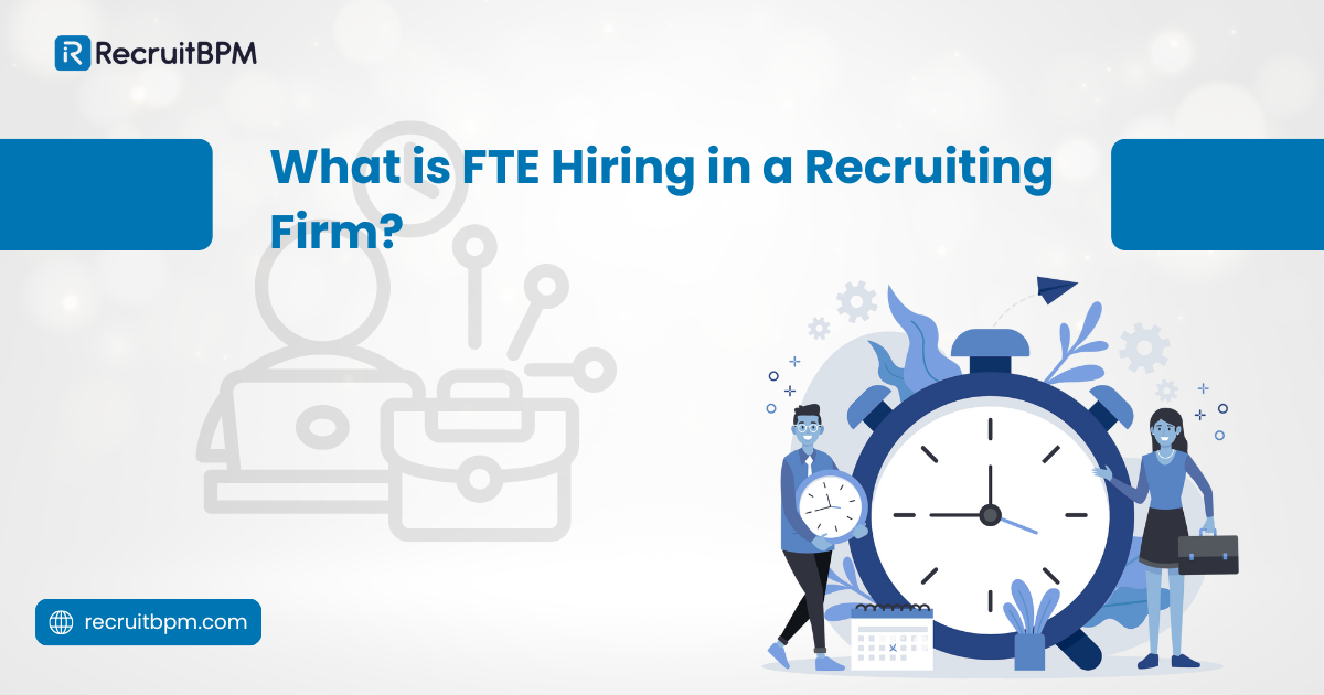 What is FTE Hiring in a Recruiting Firm? 