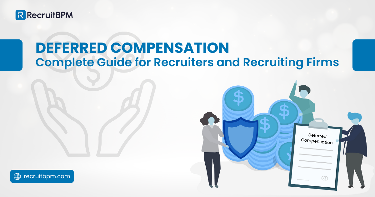 Deferred Compensation: Complete Guide for Recruiters and Recruiting Firms