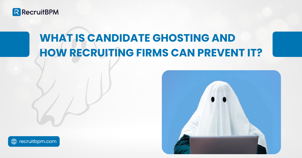 What is Candidate Ghosting and How Recruiting Firms Can Prevent It?