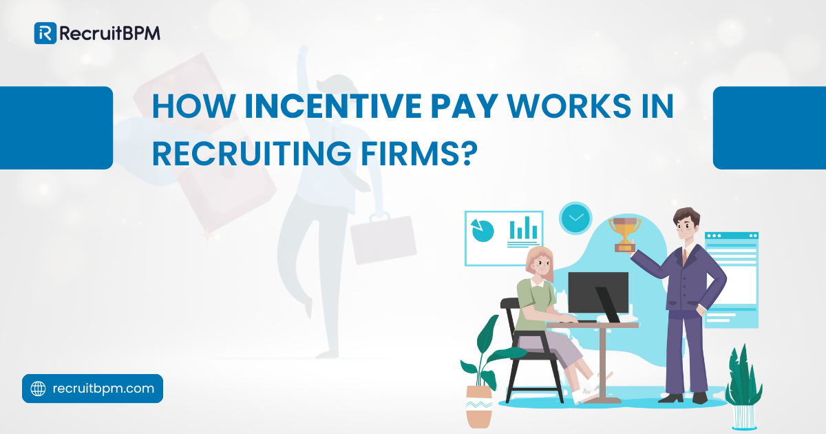 How Incentive Pay Works in Recruiting Firms?