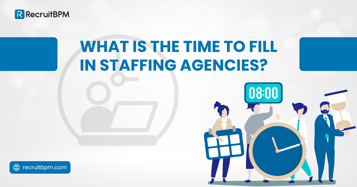 What is the Time to Fill in Staffing Agencies? Complete Guide to This Critical Metric