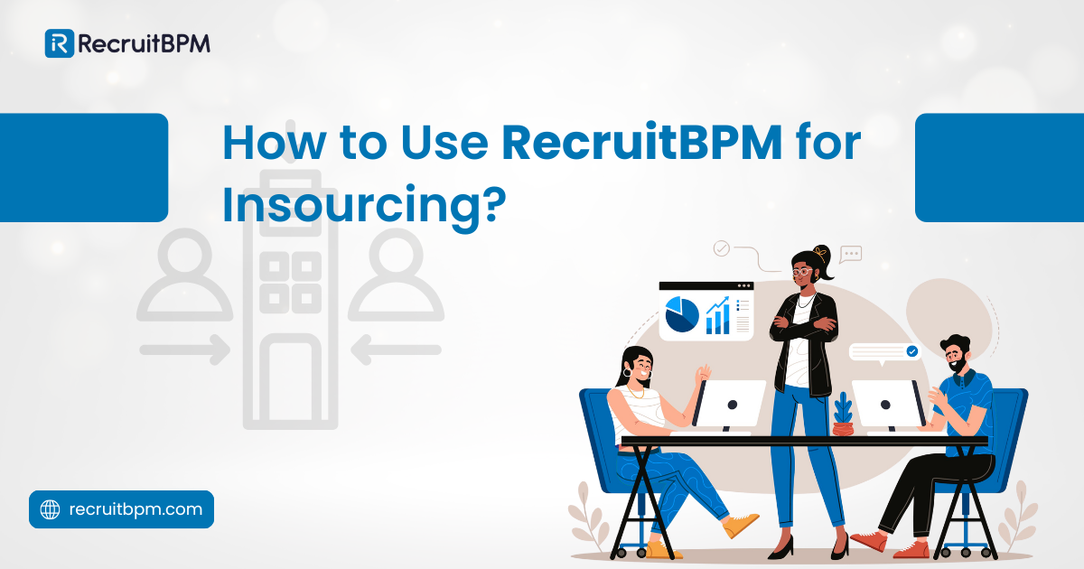 How to Use RecruitBPM for Insourcing? 