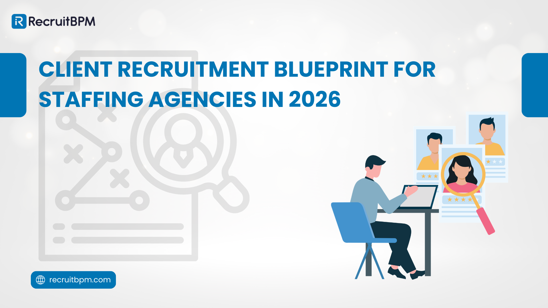 Client Recruitment Blueprint for Staffing Agencies in 2026