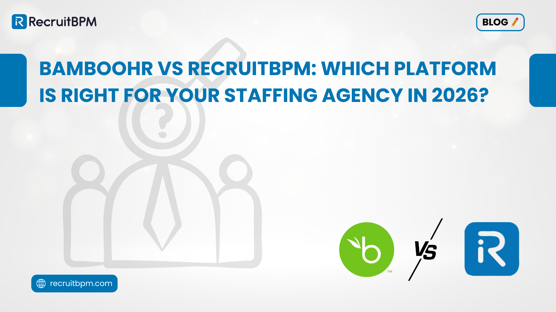 BambooHR vs RecruitBPM: Which Platform Is Right for Your Staffing Agency in 2026?