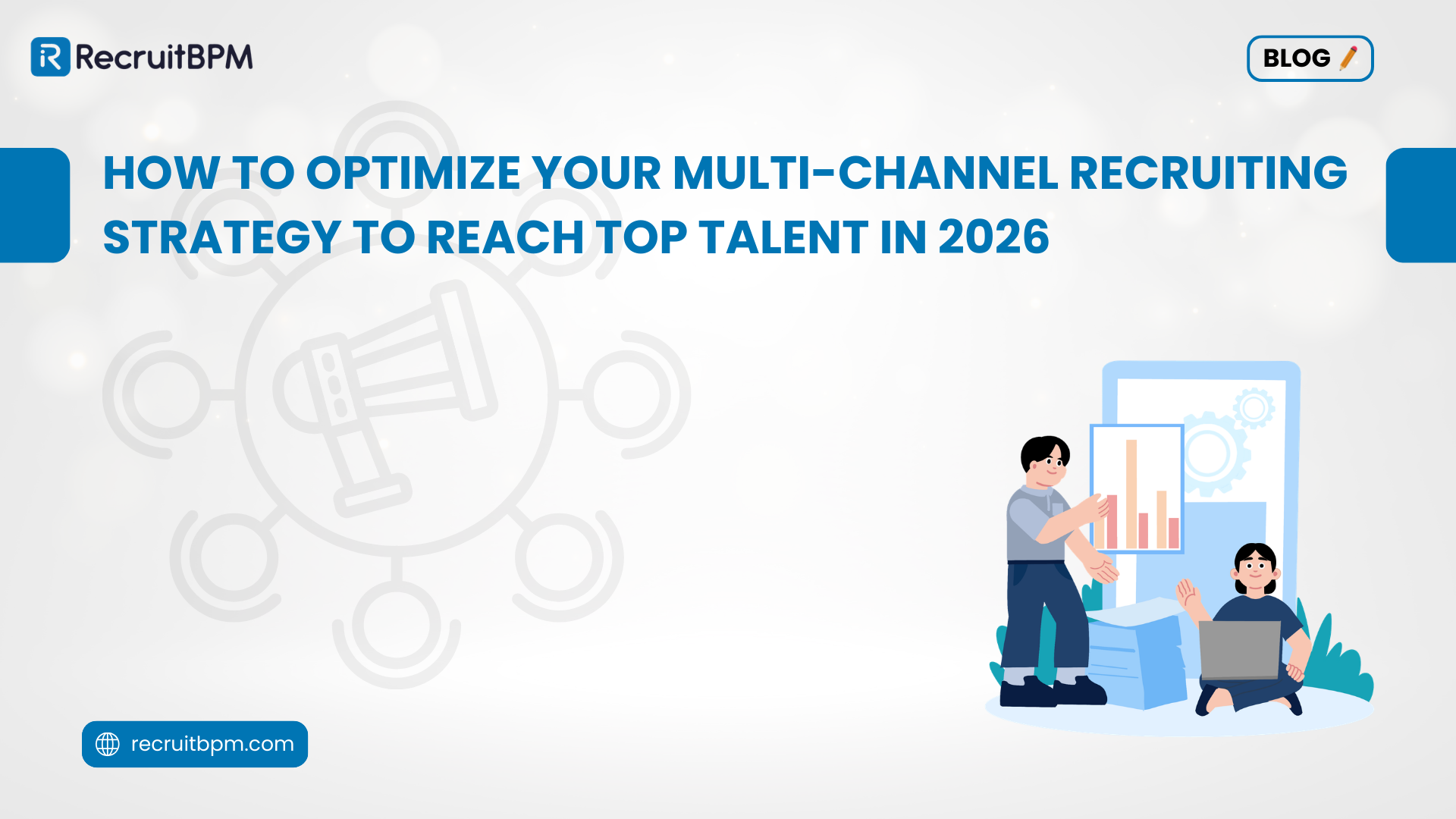 How to Optimize Your Multi-Channel Recruiting Strategy to Reach Top Talent in 2026